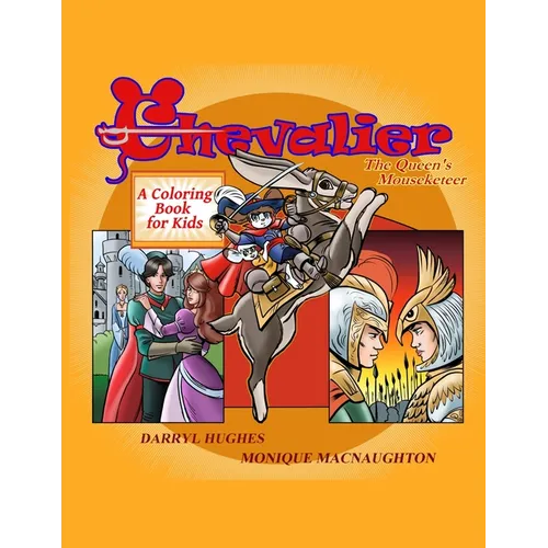 Chevalier the Queen's Mouseketeer: A coloring book for kids