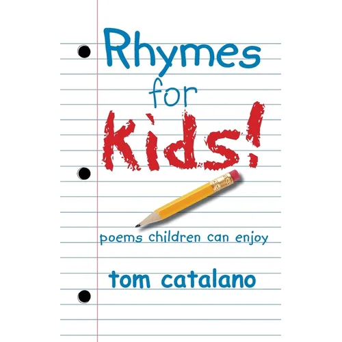 Rhymes For Kids!: Poems children can enjoy