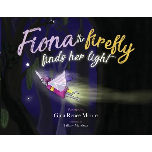 Fiona the Firefly Finds Her Light: Awakening to the Light