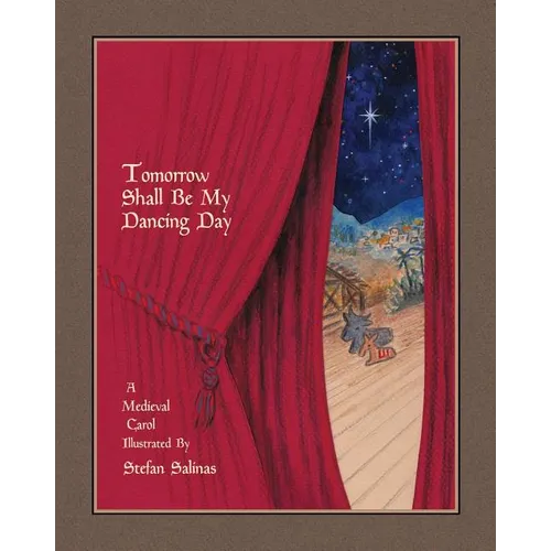 Tomorrow Shall Be My Dancing Day: A Medieval Carol