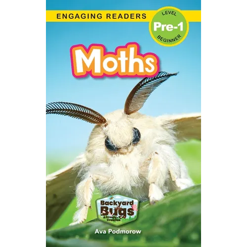Moths: Backyard Bugs and Creepy-Crawlies (Engaging Readers, Level Pre-1)