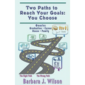 Two Paths to Reach Your Goals: You Choose