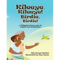 Kileeye, Kileeye! Birdie, Birdie!: A bilingual story poem In English and Malayalam