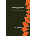 Jones of the 64th: A Tale of the Battles of Assaye and Laswaree