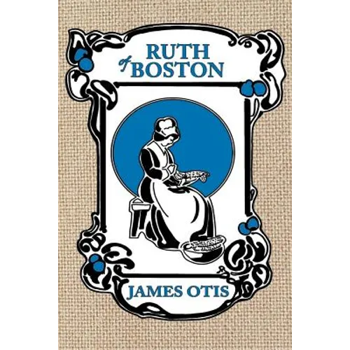 Ruth of Boston: A Story of the Massachusetts Bay Colony