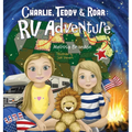 Charlie, Teddy, and Roar: RV Adventure