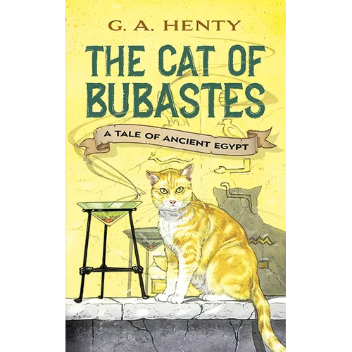 The Cat of Bubastes: A Tale of Ancient Egypt