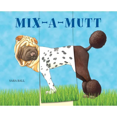 Mix-A-Mutt: Make Your Own Wacky Canine!