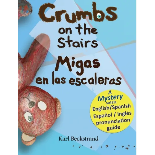 Crumbs on the Stairs - Migas en las escaleras: A Mystery in English & Spanish