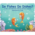 Do FIshes Do Dishes?