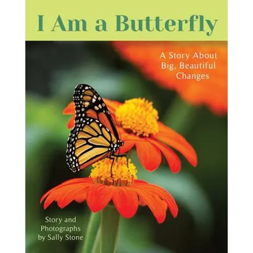 I Am a Butterfly: A Story About Big, Beautiful Changes