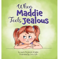 When Maddie Feels Jealous