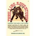 Thrilling Adventures Among the Early Settlers