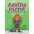 Agatha Parrot and the Odd Street School Ghost