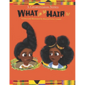 What can our hair do?: A fun and educational Children's Book about Natural Hair