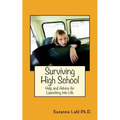 Surviving High School: Help and Advice for Launching into Life
