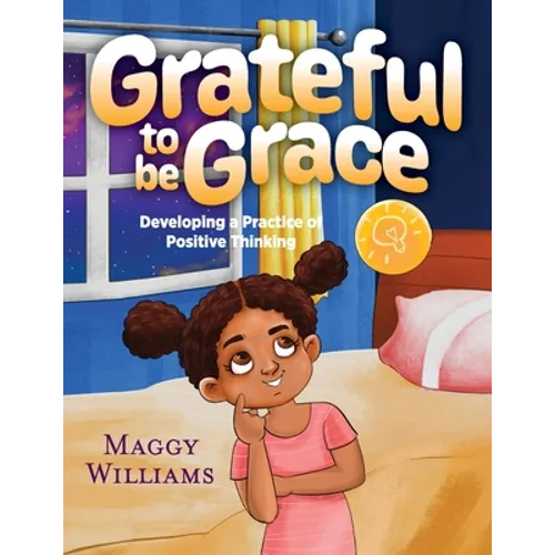 Grateful to be Grace: Developing A Practice of Positive Thinking