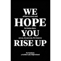 We Hope You Rise Up