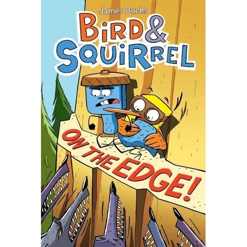 Bird & Squirrel on the Edge!: A Graphic Novel (Bird & Squirrel #3)
