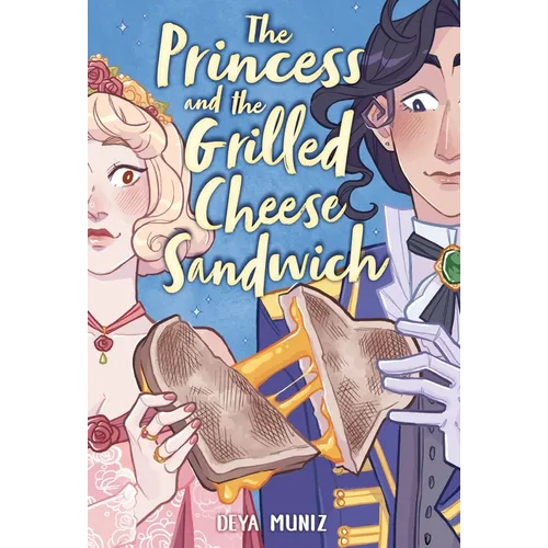 The Princess and the Grilled Cheese Sandwich (a Graphic Novel)