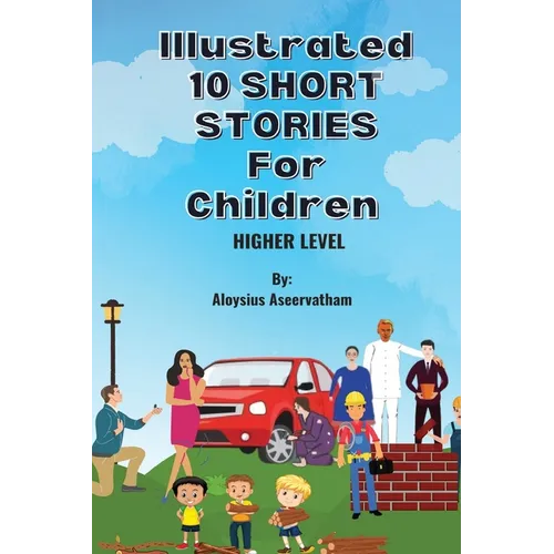 Illustrated 10 Shorts Stories for Children (Higher Level)