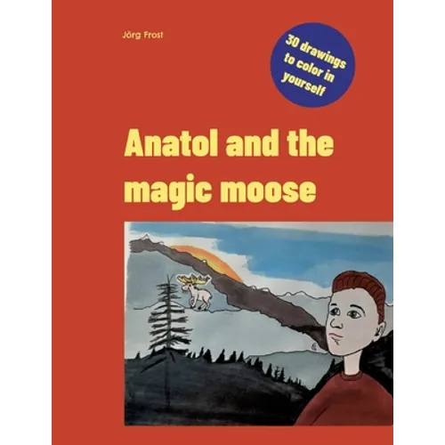 Anatol and the magic moose