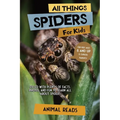 All Things Spiders For Kids: Filled With Plenty of Facts, Photos, and Fun to Learn all About Spiders