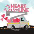 My Heart is On the Line: Linekid Book about the Linelife and their Lineman Dad.
