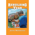 Rebuilding Year: A Boy, His Father, and the 1998 Tennessee Volunteers