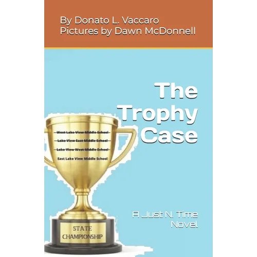 The Trophy Case: A Just N. Time Novel