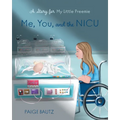Me, You, and the NICU: My Little Preemie