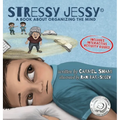 Stressy Jessy, a book about organizing the mind