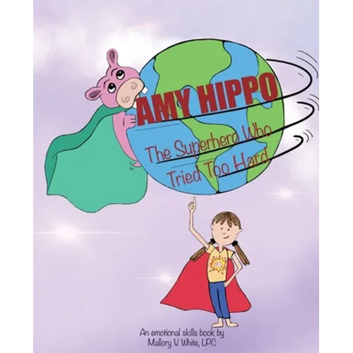 Amy Hippo: The Superhero Who Tried Too Hard