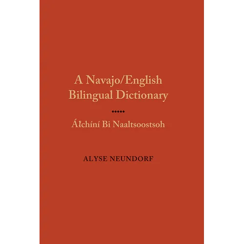 Navajo/English Bilingual Dictionary: Alchini Bi Naaltsoostsoh