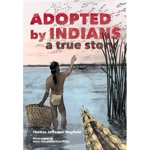 Adopted by Indians: A True Story