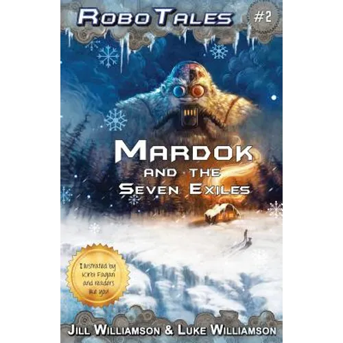 Mardok and the Seven Exiles (RoboTales, book 2)