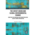 The Soviet Union and Global Environmental Change: Modifying the Biosphere and Conceptualizing Society-Nature Interaction