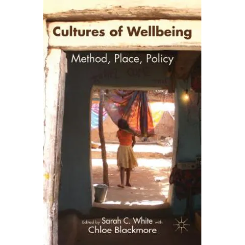 Cultures of Wellbeing: Method, Place, Policy