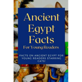 Ancient Egypt Facts For Young Readers: Facts on Ancient Egypt For Young Readers Starring Cats