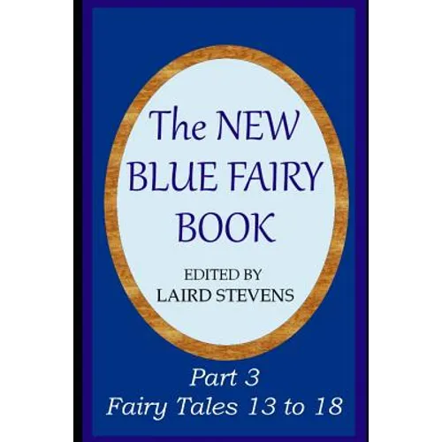 The New Blue Fairy Book: Part 3: Fairy Tales 13 to 18