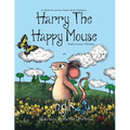 Harry The Happy Mouse: Teaching children to be kind to each other.