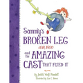 Sammy's Broken Leg (Oh, No!) and the Amazing Cast That Fixed It