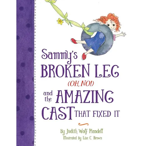 Sammy's Broken Leg (Oh, No!) and the Amazing Cast That Fixed It