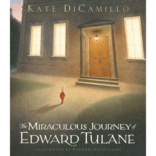 The Miraculous Journey of Edward Tulane: (A Heartwarming Tale of a China Rabbit's Quest for Love & Belonging - A Middle-Grade Chapter Book for Kids Ag