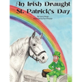 An Irish Draught St. Patrick's Day
