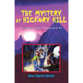 The Mystery at Hickory Hill: Annette Vetter Adventure #1