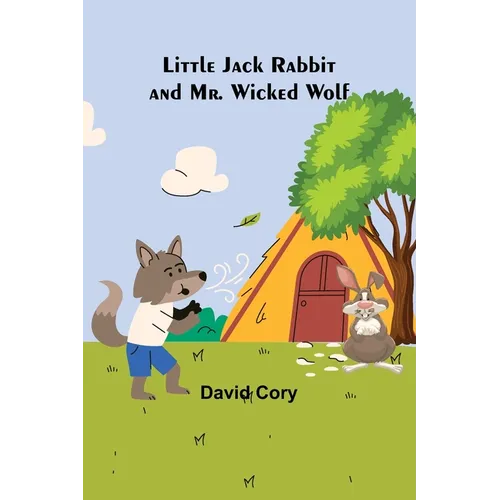 Little Jack Rabbit and Mr. Wicked Wolf