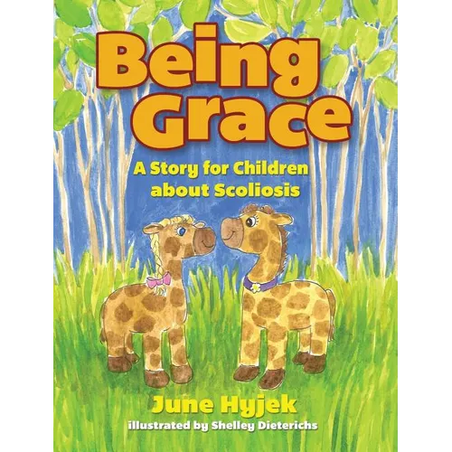 Being Grace: A Story for Children about Scoliosis