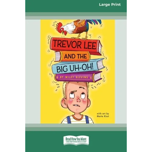 Trevor Lee and the Big Uh-Oh!: [16pt Large Print Edition]