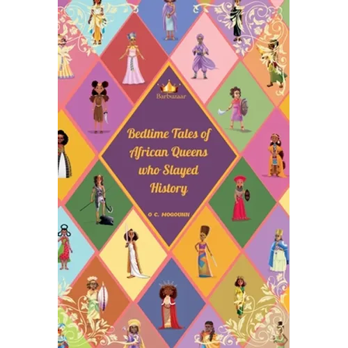 Bedtime Tales of African Queens who Slayed History